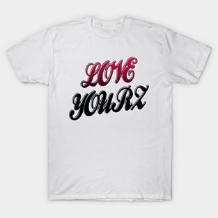 Love Yourz T-Shirt